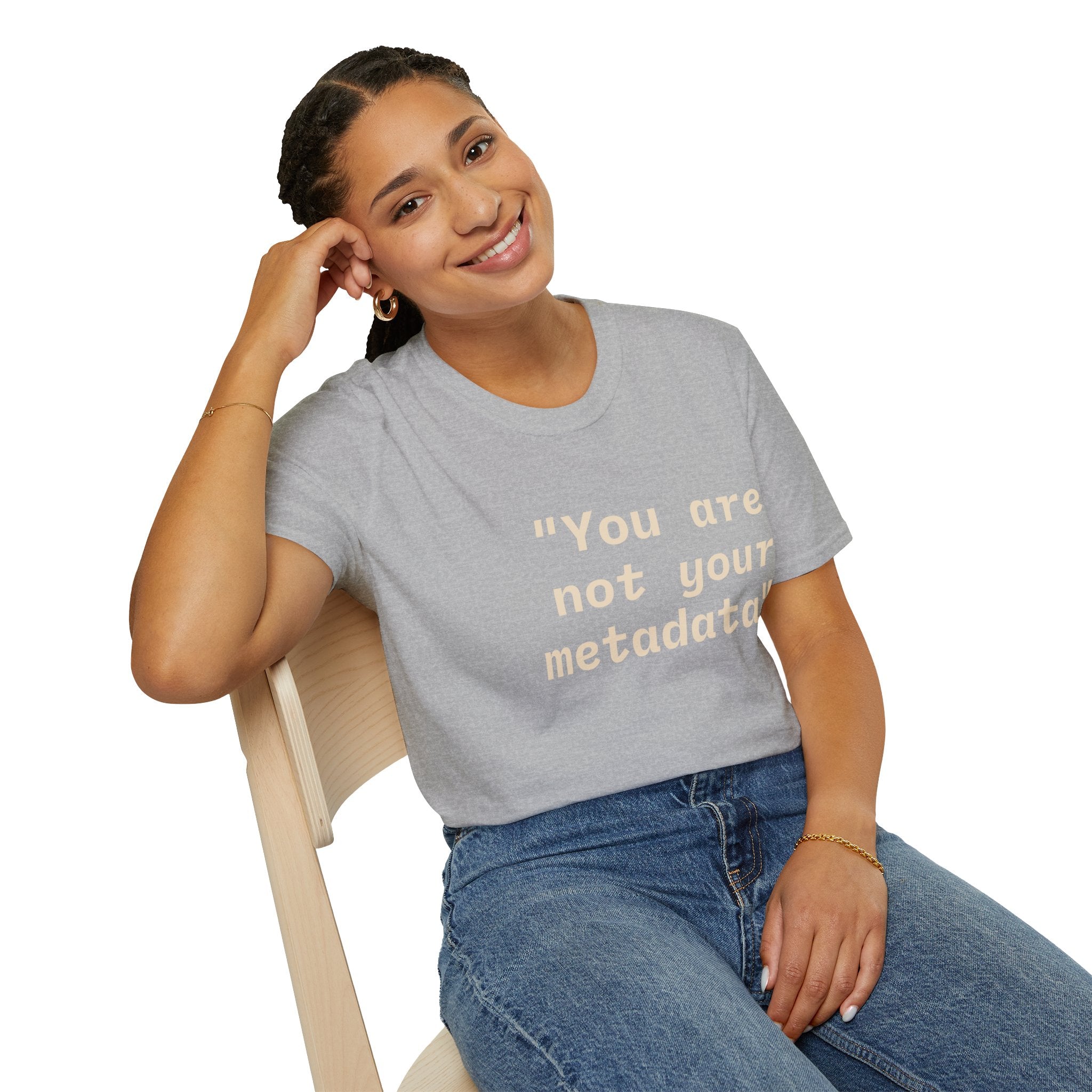 You Are Not Your Metadata T-Shirt