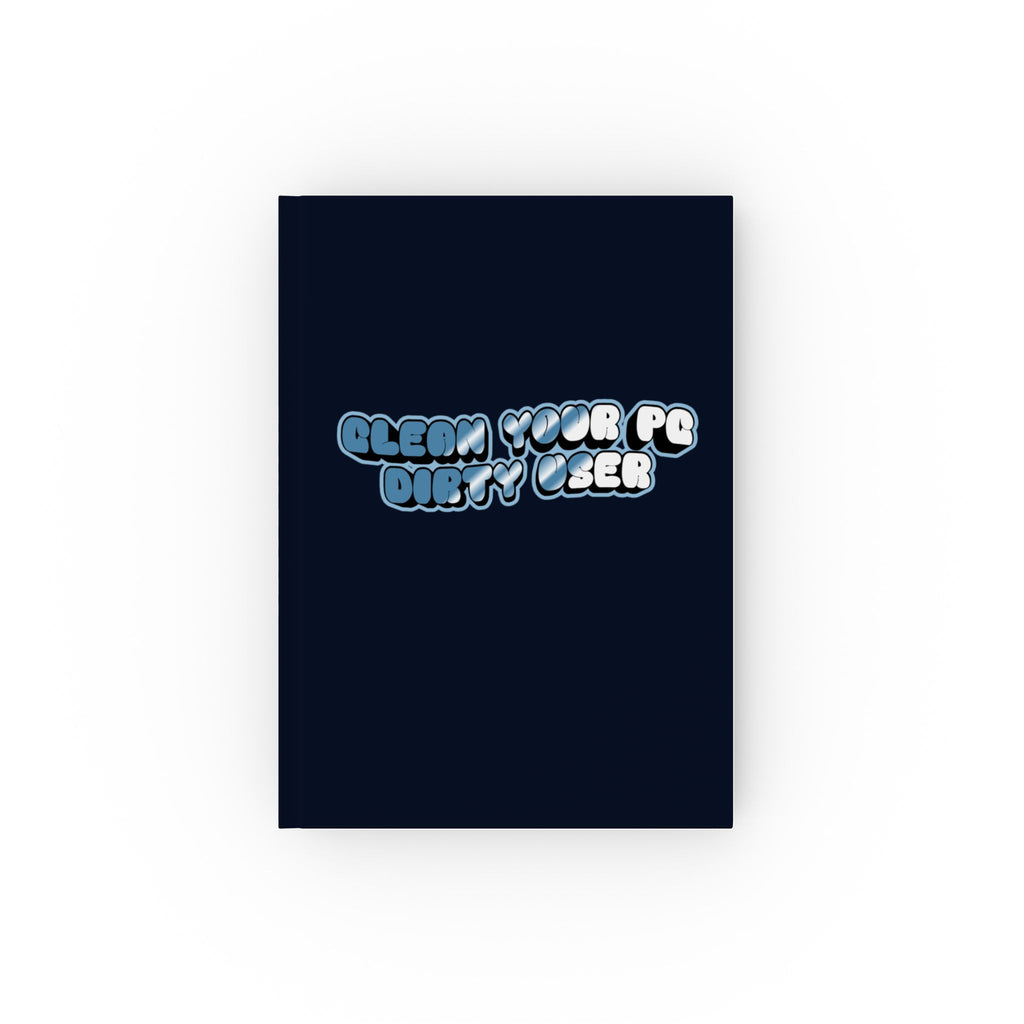 CipherCore Clean Your PC Dirty User Hardback Journal | Digital-Era Accessory