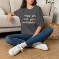 You Are Not Your Metadata T-Shirt