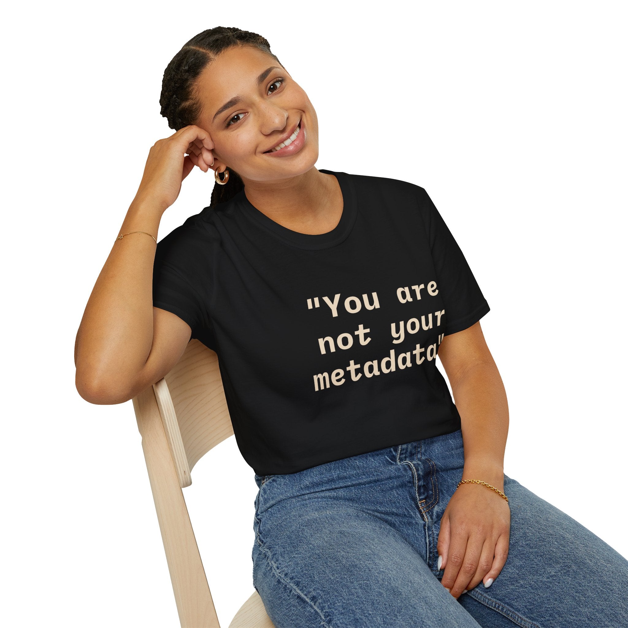 You Are Not Your Metadata T-Shirt